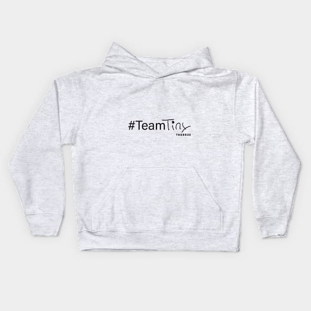 Team Tiny Kids Hoodie by Tabooze Podcast